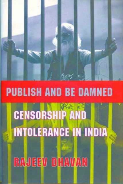 Publish and Be Damned – Censorship and Intolerance in India, Hardback Book