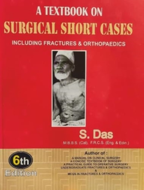 A Textbook on Surgical Short Cases : Including Fractures & Orthopaedics, Paperback Book