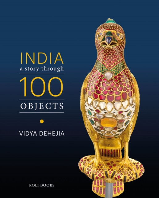 India: A Story Through 100 Objects, Hardback Book