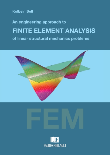 Engineering Approach to Finite Element Analysis of Linear Structural Mechanics Problems, Paperback / softback Book