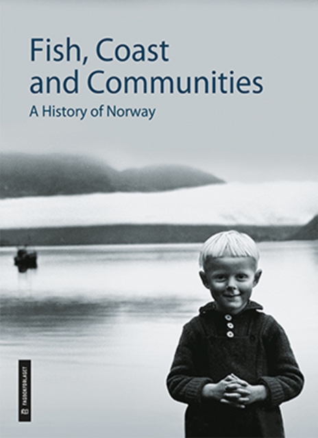 Fish, Coast & Communities : A History of Norway, Hardback Book