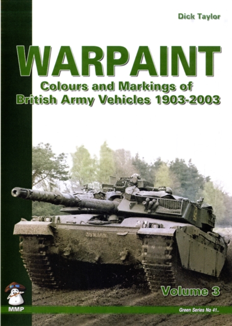 Warpaint - Volume 3 : Colours and Markings of British Army Vehicles 1903-2003, Paperback / softback Book