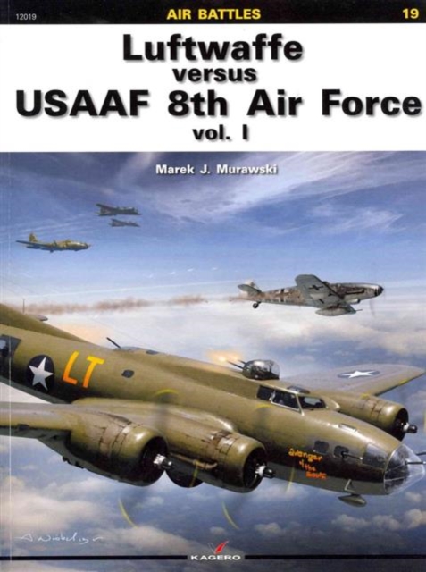 Luftwaffe versus Usaaf 8th Air Force Vol. I, Paperback / softback Book