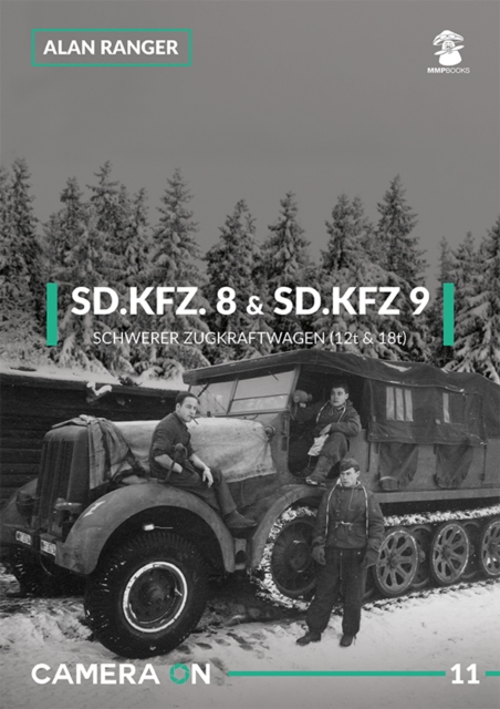 SD.Kfz. 8 & SD.Kfz. 9 Schwerer Zugkraftwagen (12t & 18t), Paperback / softback Book