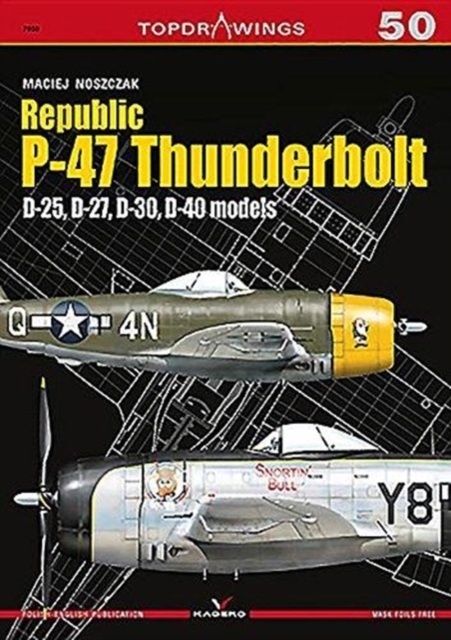 Republic P-47 Thunderbolt. D-25, D-27, D-30, D-40 Models, Paperback / softback Book