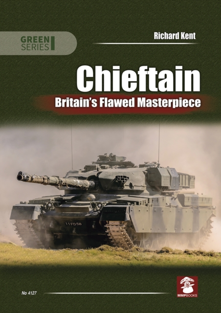 Chieftain : Britain's Flawed Masterpiece, Paperback / softback Book