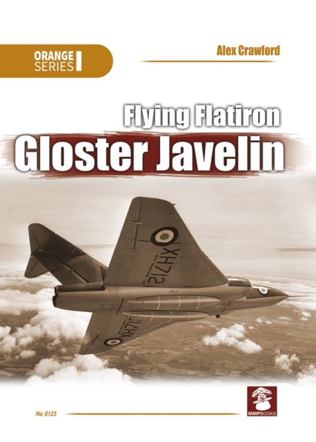 Flying Flatiron, Gloster Javelin, Paperback / softback Book