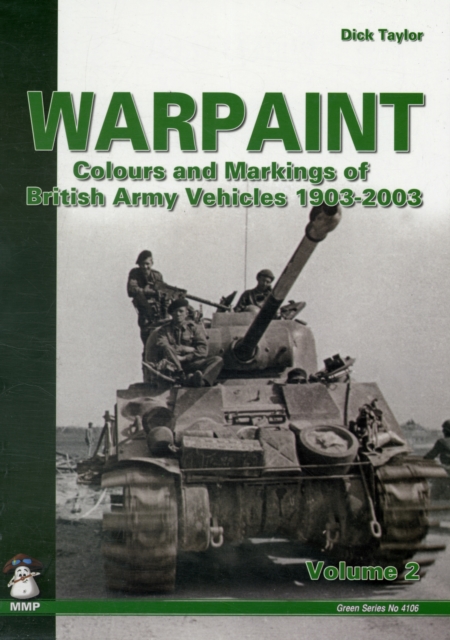 Warpaint - Volume 2 : Colours and Markings of British Army Vehicles 1903-2003, Paperback / softback Book
