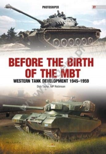 Before the Birth of the Mbt : Western Tank Development 1945-1959, Paperback / softback Book