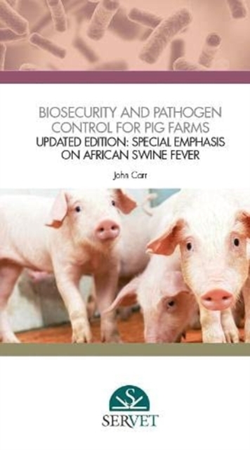 Biosecurity and Pathogen Control for Pig Farms - Updated Edition: Special Emphasis on African Swine Fever, Spiral bound Book