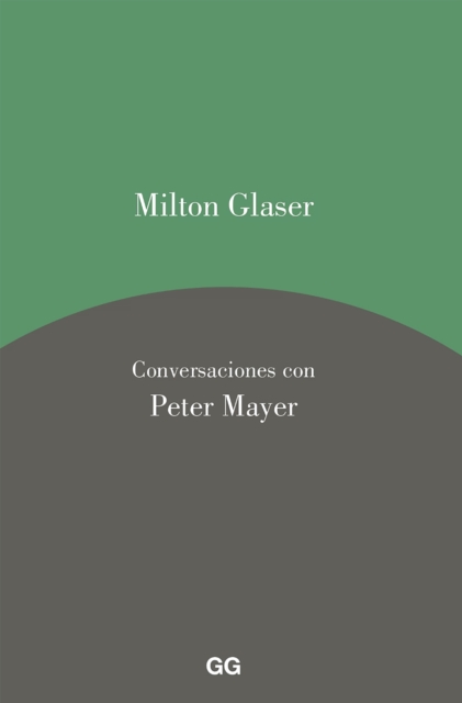 Milton Glaser. Conversaciones con Peter Mayer, EPUB eBook