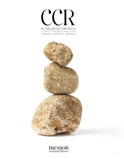 CCR Cuisine. Conscience. Reflection : El Celler de Can Roca, Hardback Book