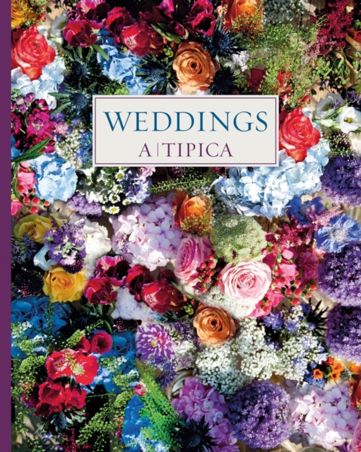 Weddings : A-Tipica, Hardback Book
