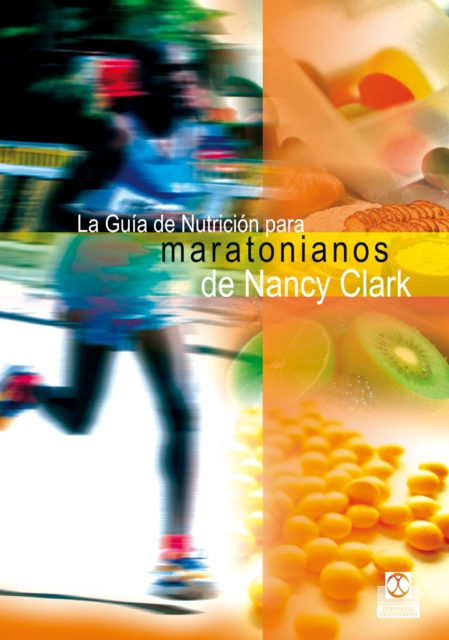 La guia de nutricion para maratonianos de Nancy Clark, EPUB eBook