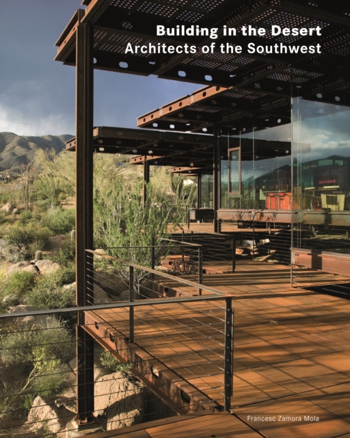 Building in the Desert : Architects of the Southwest, Hardback Book