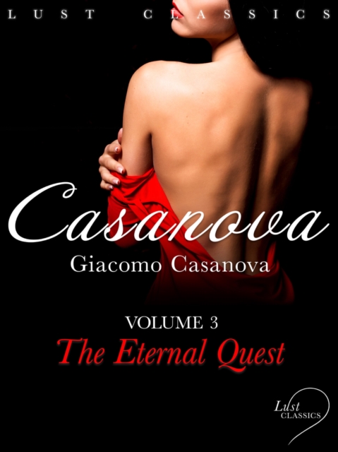 LUST Classics: Casanova Volume 3 - The Eternal Quest, EPUB eBook