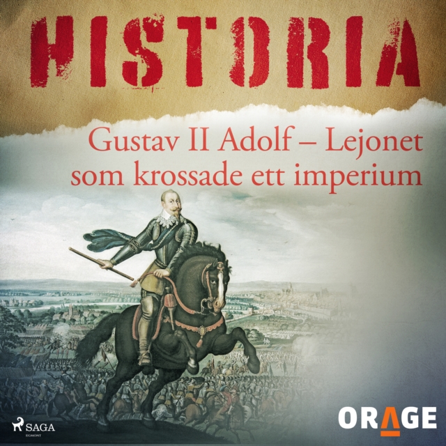 Gustav II Adolf - Lejonet som krossade ett imperium, eAudiobook MP3 eaudioBook