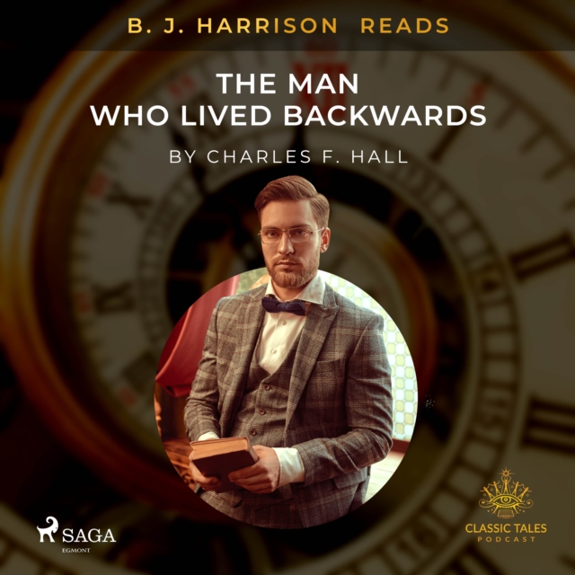 B. J. Harrison Reads The Man Who Lived Backwards, eAudiobook MP3 eaudioBook