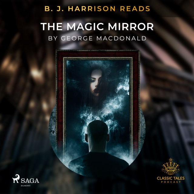B. J. Harrison Reads The Magic Mirror, eAudiobook MP3 eaudioBook
