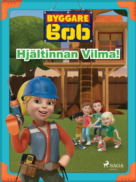 Byggare Bob - Hjaltinnan Vilma!, EPUB eBook
