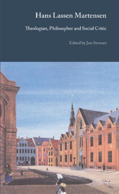Hans Lassen Martensen : Theologian, Philosopher and Social Critic, Hardback Book