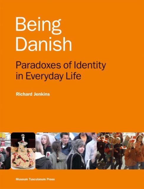 Being Danish : Paradoxes of Identity in Everyday Life - Second Edition, Paperback / softback Book