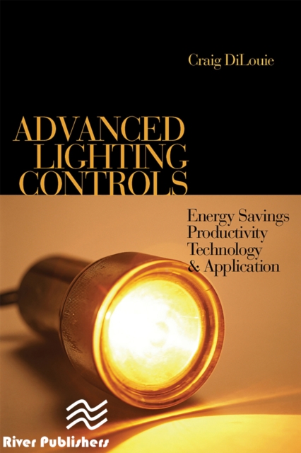 Advanced Lighting Controls : Energy Savings, Productivity, Technology and Applications, PDF eBook
