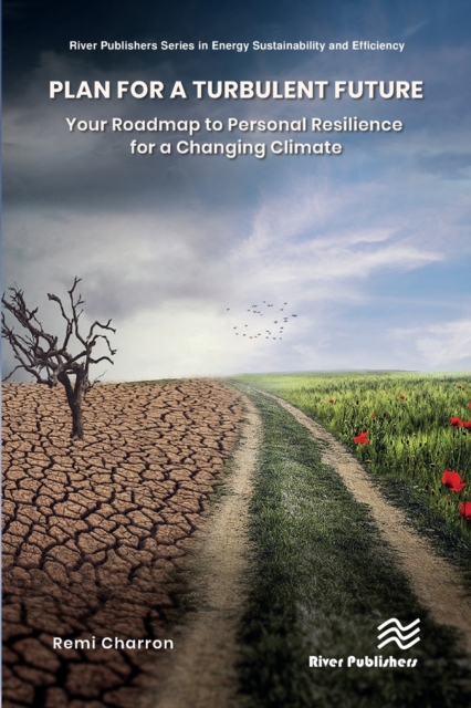 Plan for a Turbulent Future : Your Roadmap to Personal Resilience for a Changing Climate, Paperback / softback Book