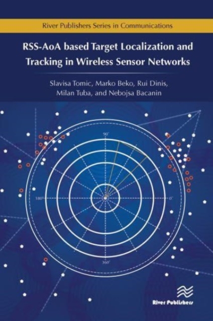 RSS-AoA-based Target Localization and Tracking in Wireless Sensor Networks, Book RSS-AoA-based Target Localization and Tracking in Wireless Sensor Networks, Book