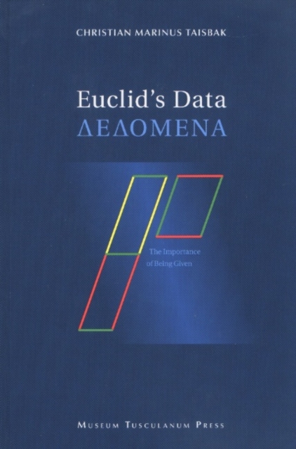 Euclid's Data : The Importance of Being Given, Hardback Book