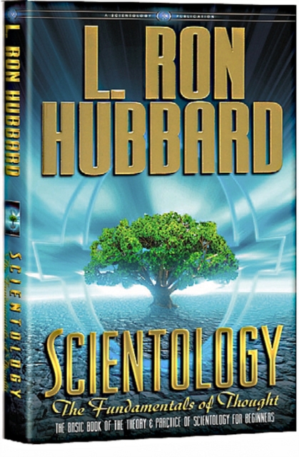 Scientology: The Fundamentals of Thought : The Basic Book of the Theory & Practice of Scientology for Beginners, Hardback Book