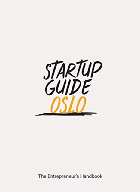 Startup Guide Oslo : The Entrepreneur's Handbook, Paperback / softback Book