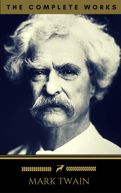 Mark Twain: The Complete Works (Golden Deer Classics), EPUB eBook