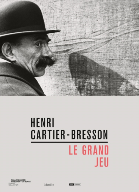 Henri Cartier-Bresson: Le Grand Jeu, Hardback Book
