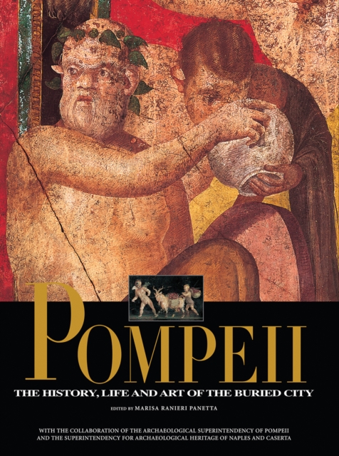 Pompeii : The History, Life, and Art of the Buried City, Hardback Book