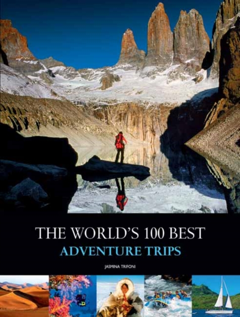 The World's Best 100 Adventure Trips, Paperback Book