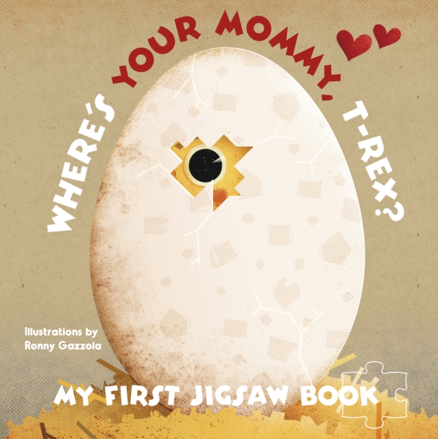 My First Jigsaw Book: Where's Your Mommy, T-Rex?, Hardback Book