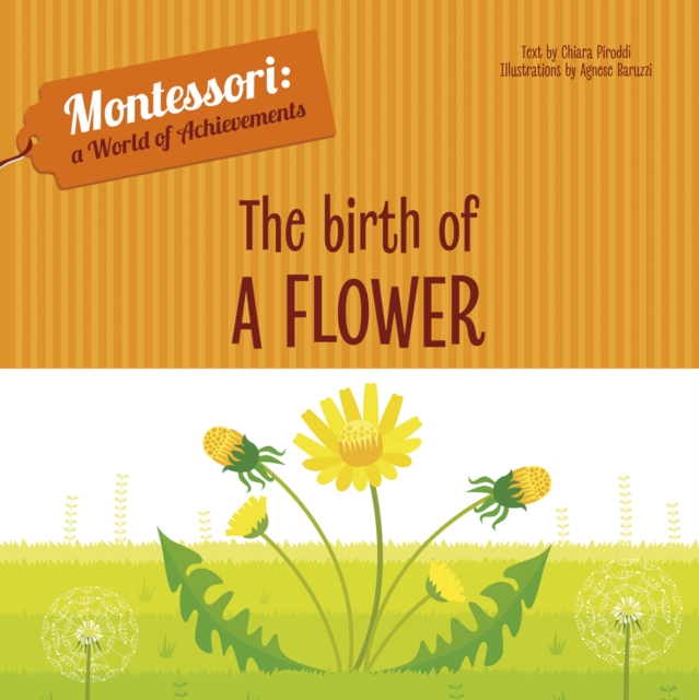 The Birth of a Flower : Montessori: A World of Achievements, Hardback Book