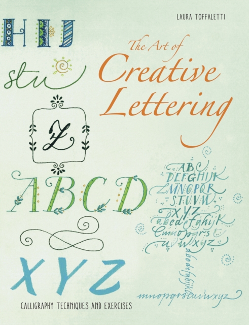 The Art of Creative Lettering : Calligraphy Techniques and Exercises, Paperback / softback Book