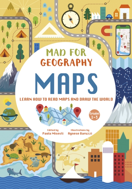 Maps: Learn How to Read and Draw the World : Mad for Geography, Paperback / softback Book