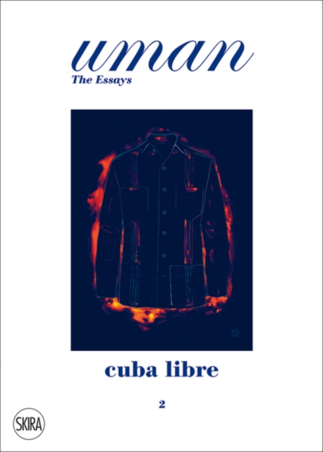 Uman: The Essays 2 : Cuba Libre: Elegance Under the Sun, Hardback Book