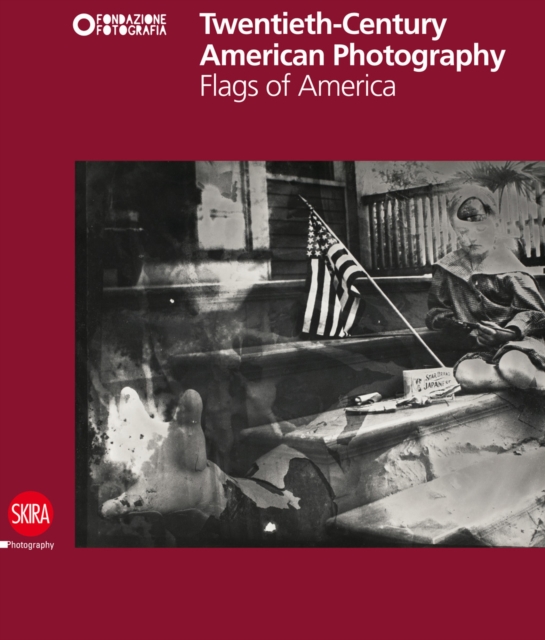 Twentieth-Century American Photography : Flags of America, Hardback Book