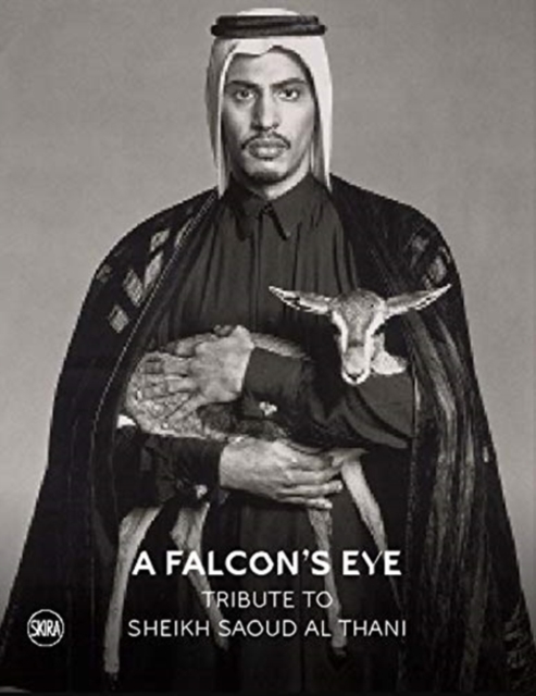 A Falcon’s Eye : Tribute to Sheikh Saoud Al Thani, Paperback / softback Book
