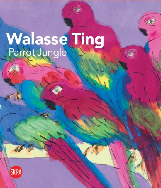Walasse Ting: Parrot Jungle, Hardback Book