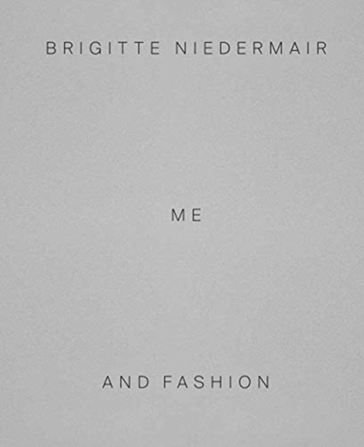 Brigitte Niedermair: Me and Fashion, Hardback Book