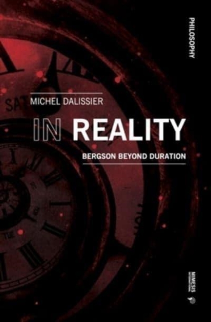 In Reality : Bergson Beyond Duration, Paperback / softback Book