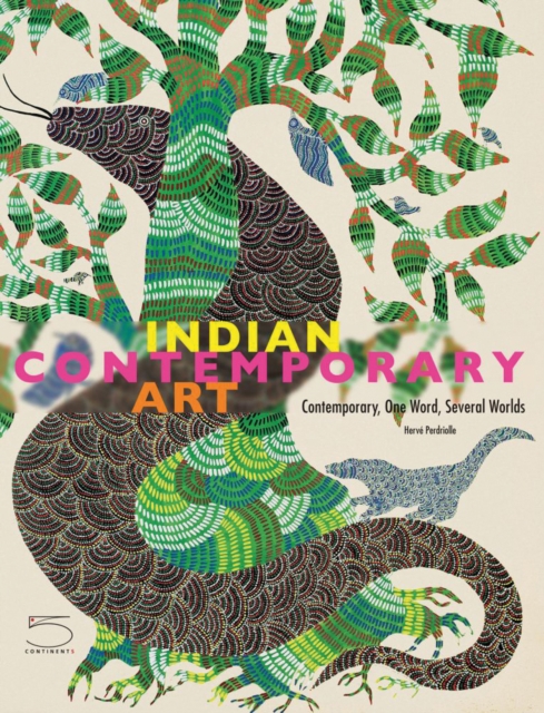 Indian Contemporary Art : Contemporary, One Word, Several Worlds, Hardback Book