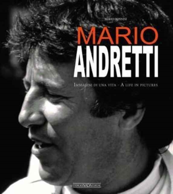 Mario Andretti : Immagini Di Una Vita/A Life in Pictures, Hardback Book