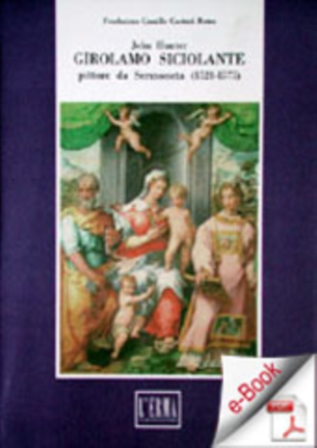 Girolamo Siciolante pittore da Sermoneta (1521-1575), PDF eBook
