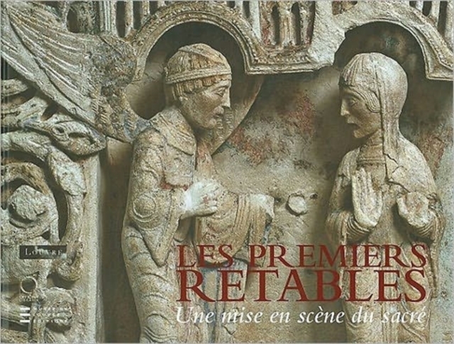 Les Premiers Retables (Early Altarpieces) : XII Debut Du XV Siecles, Hardback Book